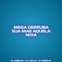 MEGA DERRUBA SUA MAE AQUELA NOIA