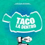 Taco La Dentro