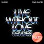 Live Without Love (Klingande Remix Edit)