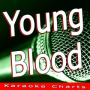 Young Blood (Originally Performed By the Naked and Famous) [Karaoke Version]