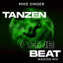 Tanzen ohne Beat (Madizin / LULOU MIX)