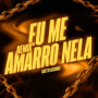EU ME AMARRO NELA (GRAVE)