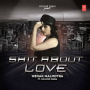 Shit About Love (feat. Millind Gaba)