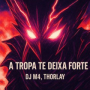A Tropa Te Deixa Forte (Remix)