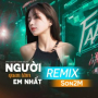 Người Quan Tâm Em Nhất (Remix)