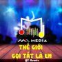 Thế Giới Gọi Tắt Là Em (QZ Remix)