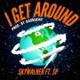 I Get Around (feat. SP)