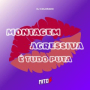 MONTAGEM AGRESSIVA È TUDO PUTA