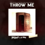 Throw Me (feat. Lil Knoc)