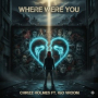 Where were you (feat. I Go Vroom)
