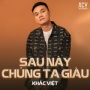 Sau Này Chúng Ta Giàu (Remix)