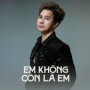 Em Không Còn Là Em