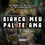 BIANCA MEU P4L TE AMA