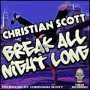 Break All Night Long (Christian Scott Dub Mix)