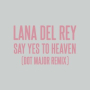 Say Yes To Heaven (Dot Major Remix)