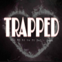TRAPPED