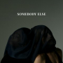 Somebody Else