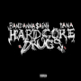 Hardcore drugs