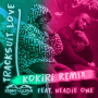Tracksuit Love (Kokiri Remix)