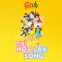 Chỉ Một Lần Sống