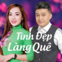 Tình Đẹp Làng Quê