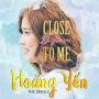 Close To Me (Lại Gần Em)