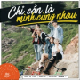 Chỉ Cần Là Mình Cùng Nhau (Here We Go) (Pop Version)